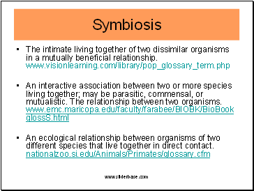 The intimate living together of two dissimilar organisms in a mutually beneficial relationship. www.visionlearning.com/library/pop_glossary_term.php