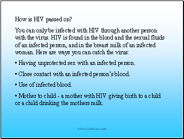 How is HIV passed on?