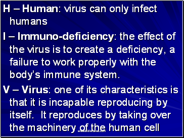H – Human: virus can only infect humans