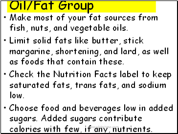 Make most of your fat sources from fish, nuts, and vegetable oils.