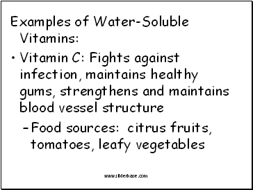 Examples of Water-Soluble Vitamins: