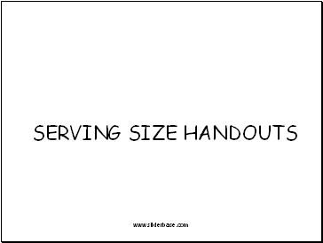 SERVING SIZE HANDOUTS