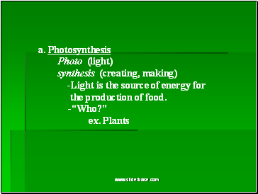 a. Photosynthesis