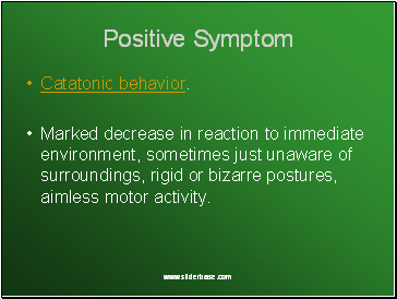 Positive Symptom