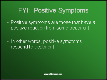 FYI: Positive Symptoms