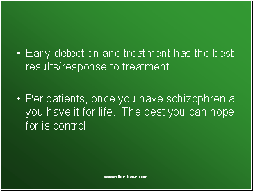 Early detection and treatment has the best results/response to treatment.