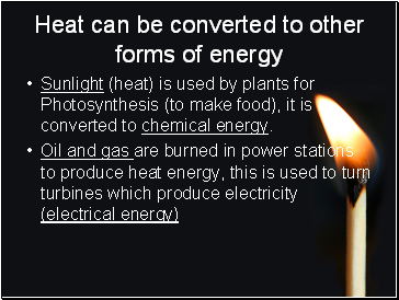 Heat can be converted to other forms of energy