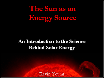 The Sun as an Energy Source