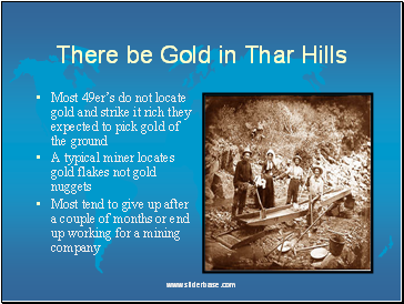 There be Gold in Thar Hills