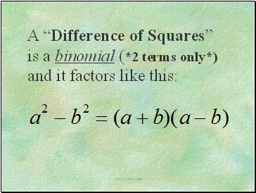 A Difference of Squares is a binomial (*2 terms only*) and it factors like this: