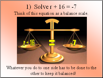 1) Solve r + 16 = -7