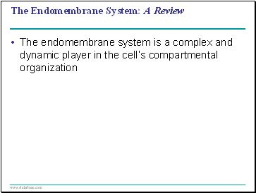 The Endomembrane System: A Review