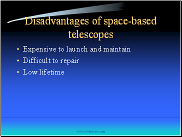 Disadvantages of space-based telescopes