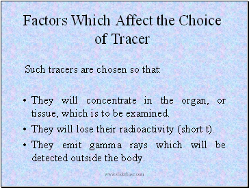 Factors Which Affect the Choice of Tracer