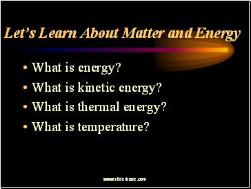 Lets Learn About Matter and Energy
