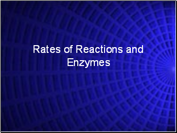 Rates of reactions