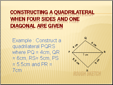 Constructing a quadrilateral when four sides and one diagonal are given