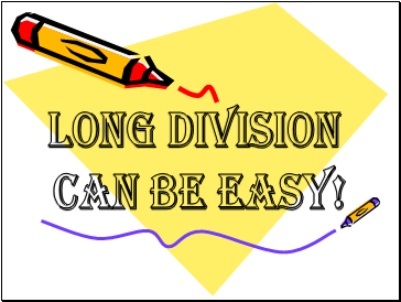 Long Division Can Be Easy