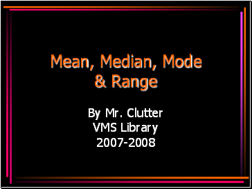Mean, Mode, Median