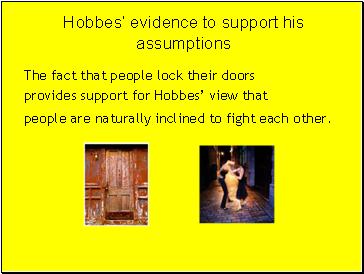 Hobbes evidence to support his assumptions
