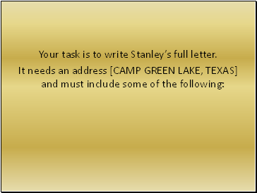 Your task is to write Stanleys full letter.
