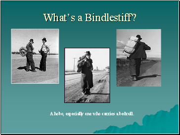 Whats a Bindlestiff?