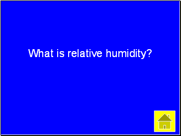What is relative humidity?