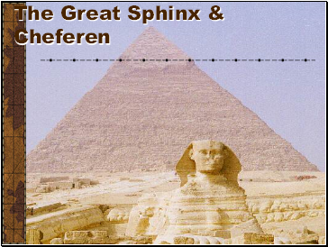 The Great Sphinx & Cheferen