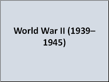 World War II (19391945)