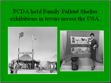 FCDA held Family Fallout Shelter exhibitions in towns across the USA.