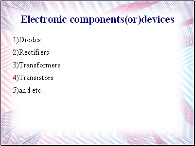 Electronic components(or)devices