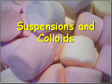 Colloids and Suspensions