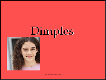 Dimples