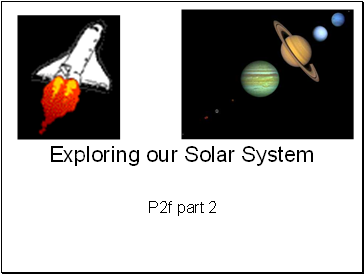 Exploring our Solar System Part 2